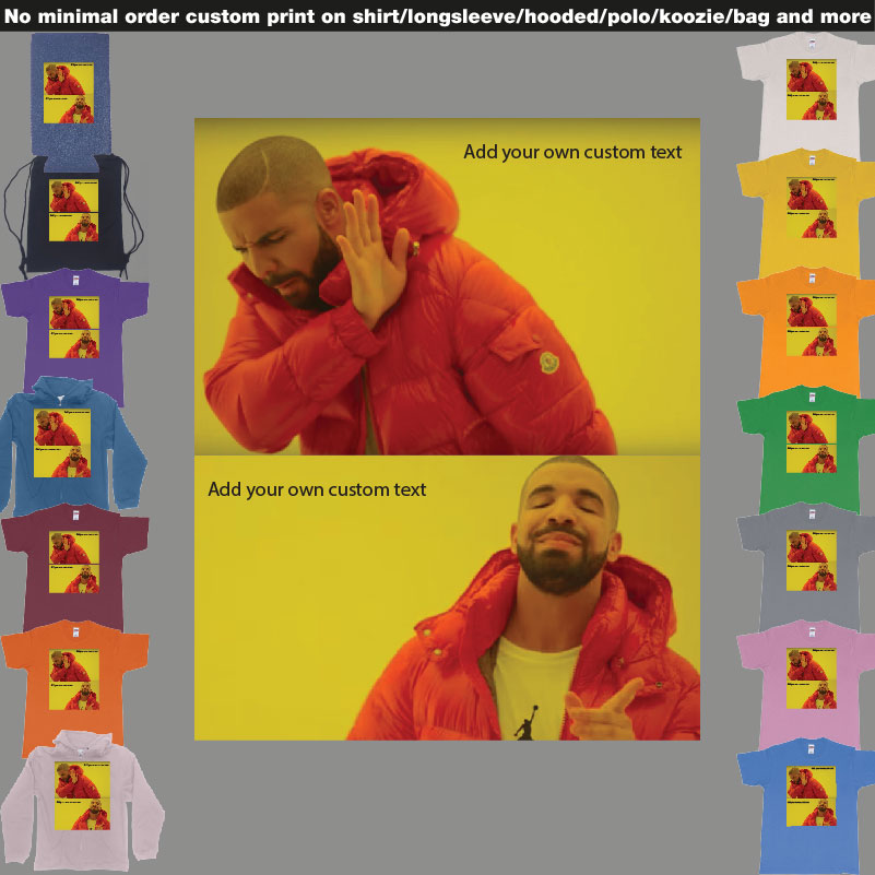 Drake Hotline Bling Custom Things You Like Love Hate Dont Want 01 Overview Design Garments